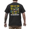 Dad Of The Birthday Scientist Matching Science Birthday Men's Back Print T-Shirt
