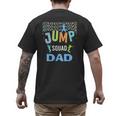 Dad Daddy Jump Squad Birthday Boy Trampoline Jumper Bday Men's Back Print T-Shirt