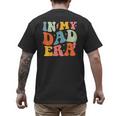 In My Dad Era Groovy Papa Daddy Fathers Day For Men Men's Back Print T-Shirt