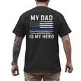 My Dad Is My Hero Police Officer Blue Line American Flag Men's Back Print T-Shirt
