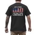 Dad Man Saying Proud Dad That Didn't Raise Liberals Men's Back Print T-Shirt Dad Man Saying Proud Dad That Didn't Raise Liberals Men's Back Print T-Shirt