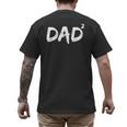 Dad Squared Shirt Father Of Two Kids Daddy Again Shirt Men's Back Print T-Shirt