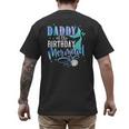 Daddy Of The Birthday Mermaid Family Matching Dad Papa Men's Back Print T-Shirt Daddy Of The Birthday Mermaid Family Matching Dad Papa Men's Back Print T-Shirt