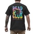 Dead Dad Club Surviving On Dark Humor Hippie Men's Back Print T-Shirt