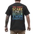You Don't Scare Me I Have Twin Boys Dad Mom Men's Back Print T-Shirt