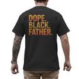 Dope Father African Pride Dad Papa Daddy Fathers Day Men's Back Print T-Shirt