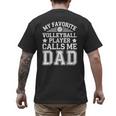 My Favorite Volleyball Player Calls Me Dad Shirt Fathers Day Men's Back Print T-Shirt