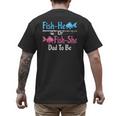 Fish-He Or Fish-She Dad To Be Gender Reveal Baby Shower Men's Back Print T-Shirt Fish-He Or Fish-She Dad To Be Gender Reveal Baby Shower Men's Back Print T-Shirt
