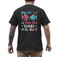 Fish He Or Fish She Gender Reveal Family Matching Dad Men's Back Print T-Shirt