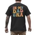 Groovy In My Dad Era Dad Father's Day Men's Back Print T-Shirt