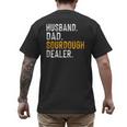 Husband Dad Sourdough Dealer Sourdough Baker Men's Back Print T-Shirt
