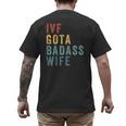 IVF Got a Badass Wife IVF Dad Transfer Day Infertility Men's Back Print T-Shirt