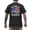 Lawn Mowing We Ride At Dawn Father Day Care Mower Dad Men's Back Print T-Shirt
