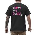 I Love My Daddy Best Dad Ever Father's Day Cool Kids Men's Back Print T-Shirt