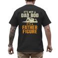 Not Dad BOD Its A Father Figure Fathers Day Daddy Papa Men's Back Print T-Shirt