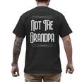 Not The Grandpa Old Dad Men's Back Print T-Shirt