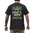 OMG It's My Dad's 40th Birthday Sweet 40 Years Old Men's Back Print T-Shirt