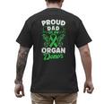 Organ Donation Green Ribbon Proud Dad Of An Organ Donor Men's Back Print T-Shirt Organ Donation Green Ribbon Proud Dad Of An Organ Donor Men's Back Print T-Shirt