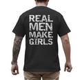 Real Men Make Girls Shirt From Daughter Dad Of Girls Men's Back Print T-Shirt Real Men Make Girls Shirt From Daughter Dad Of Girls Men's Back Print T-Shirt