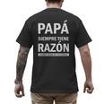 Spanish Dad Is Always Right When Mom's Not Around Dad Men's Back Print T-Shirt