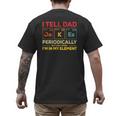 i Tell Dad Jokes Periodically But When I'm In My Elements Men's Back Print T-Shirt