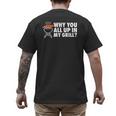 Why You All Up In My Grill Bbq Grilling Dad Men Women Men's Back Print T-Shirt