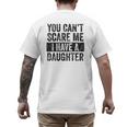 You Can't Scare Me I Have A Daughter Dad Father Joke Men's Back Print T-Shirt