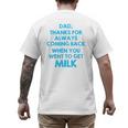 Dad Thanks For Always Coming Back When You Went To Get Milk Men's Back Print T-Shirt Dad Thanks For Always Coming Back When You Went To Get Milk Men's Back Print T-Shirt