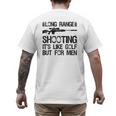 Long Range Shooting It's Like Golf But For Men Dad Men Men's Back Print T-Shirt