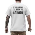 If You Need Me I'Ll Be In The Garage Dad Mechanics Men's Back Print T-Shirt