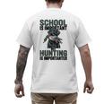School Important But Hunting Is Importanter Dad Men's Back Print T-Shirt