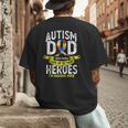 Autism Dad Some People Look Up To Their Heroes Autism Men's Back Print T-Shirt