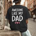 Awesome Like My Dad Shirt Kids Son Daughter Fathers Day Men's Back Print T-Shirt Awesome Like My Dad Shirt Kids Son Daughter Fathers Day Men's Back Print T-Shirt