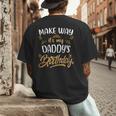 Birthday Dad Party Make Way It's My Daddy's Birthday Men's Back Print T-Shirt