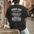 Bonus-Dad May Not Have Given Me Life Made My Life Better Men's Back Print T-Shirt