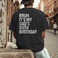 Bruh It's My King Dad's 50th Birthday OMG Crown Happy Men's Back Print T-Shirt