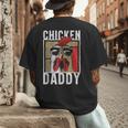 Chicken Daddy a Fun For Every Rooster In The Basket Men's Back Print T-Shirt