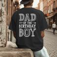 Dad Of The Birthday Boy Father Papa Family Matching Men's Back Print T-Shirt