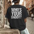 Who Is Your Dad Men's Back Print T-Shirt Who Is Your Dad Men's Back Print T-Shirt