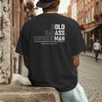 Dad Old Man Grandpa Gag Birthday Fathers Day Dad Men's Back Print T-Shirt