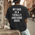 My Dad Is A Totally Awesome Dude T-Shirt Men's Back Print T-Shirt My Dad Is A Totally Awesome Dude T-Shirt Men's Back Print T-Shirt