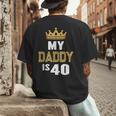 My Daddy Is 40 Years Old 40th Dad's Birthday For Him Men's Back Print T-Shirt