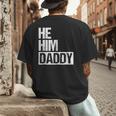Daddy Lover Valentine Quote He Him Daddy Men's Back Print T-Shirt