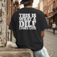 This Is What A DILF Looks Like Hot Dad DILF Men's Back Print T-Shirt This Is What A DILF Looks Like Hot Dad DILF Men's Back Print T-Shirt