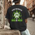 Dogs And Weed Dad Mom Dog Lover Cannabis Marijuana For Men Women Men's Back Print T-Shirt