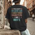 You Don't Scare Me I Have Three Daughters And Wife Dad Of 3 Men's Back Print T-Shirt