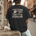 I Never Dreamed I'd Grow Up To Be A Super Sexy Softball Dad Men's Back Print T-Shirt