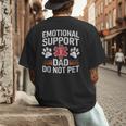Emotional Support Dad Do Not Pet Caring Father's Day Men's Back Print T-Shirt