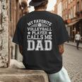 My Favorite Volleyball Player Calls Me Dad Shirt Fathers Day Men's Back Print T-Shirt