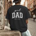 Girl Dad Est 2024 Dad Of Girls Father's Day Men's Back Print T-Shirt